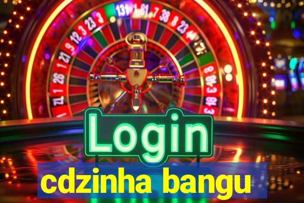 cdzinha bangu